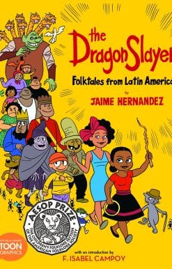 The Dragon Slayer: Folktales from Latin America: A TOON Graphic