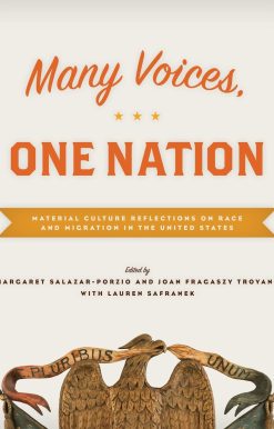 Many Voices, One Nation: Material Culture Reflections on Race and Migration in the United States