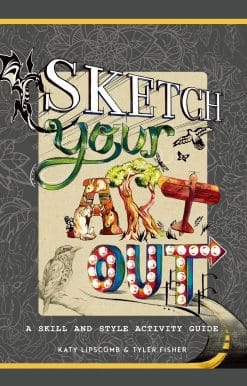 A Skill and Style Guide: Sketch Your Art Out