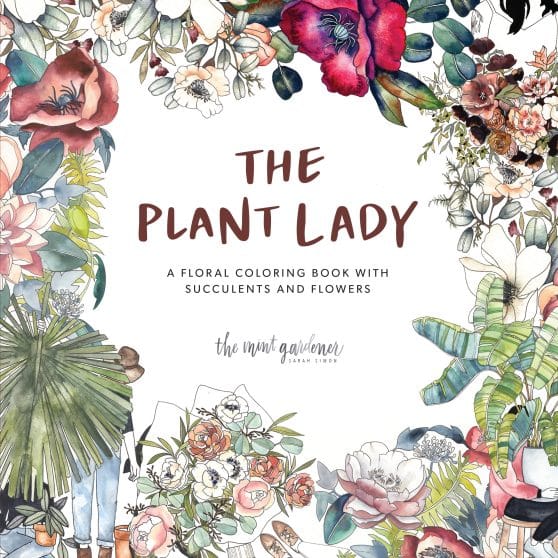 A Floral Coloring Book with Succulents and Flowers: The Plant Lady