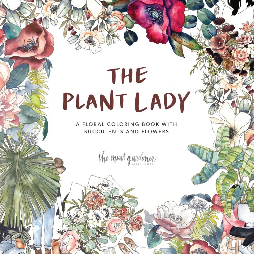 A Floral Coloring Book with Succulents and Flowers: The Plant Lady