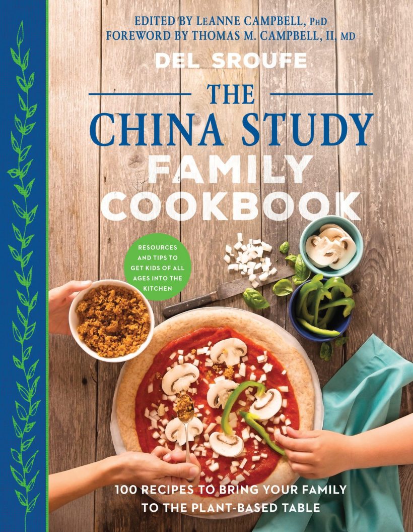 100 Recipes to Bring Your Family to the Plant-Based Table: The China Study Family Cookbook 2 100 Recipes to Bring Your Family to the Plant-Based Table: The China Study Family Cookbook