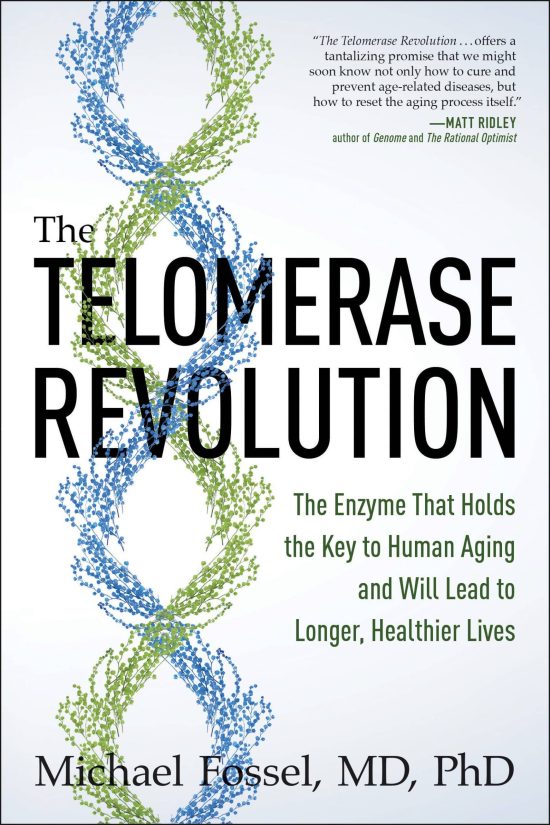The Telomerase Revolution: The Enzyme That Holds the Key to Human Aging . . . and Will Soon Lead to Longer, Healthier Lives