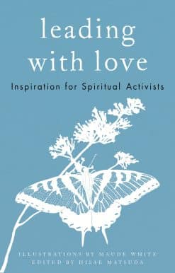 Leading with Love: Inspiration for Spiritual Activists