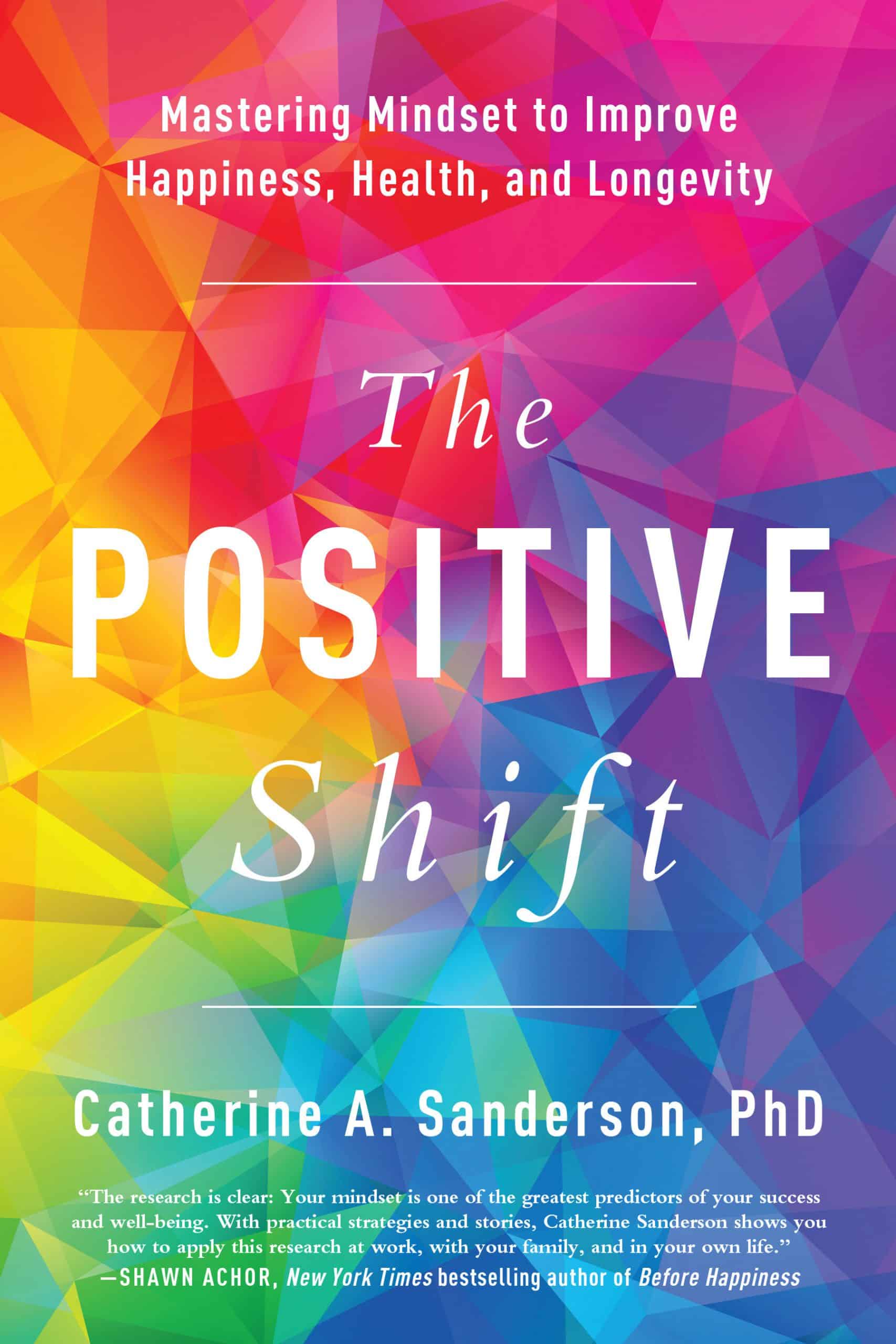 9781946885449 The Positive Shift: Mastering Mindset to Improve Happiness, Health, and Longevity