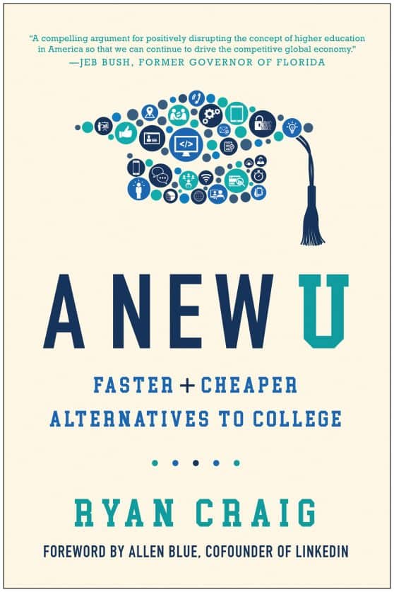 Faster + Cheaper Alternatives to College: A New U