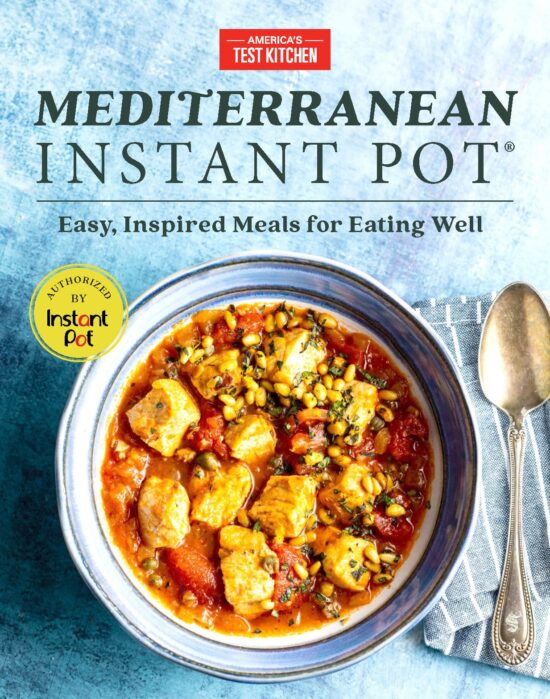 Easy, Inspired Meals for Eating Well: Mediterranean Instant Pot