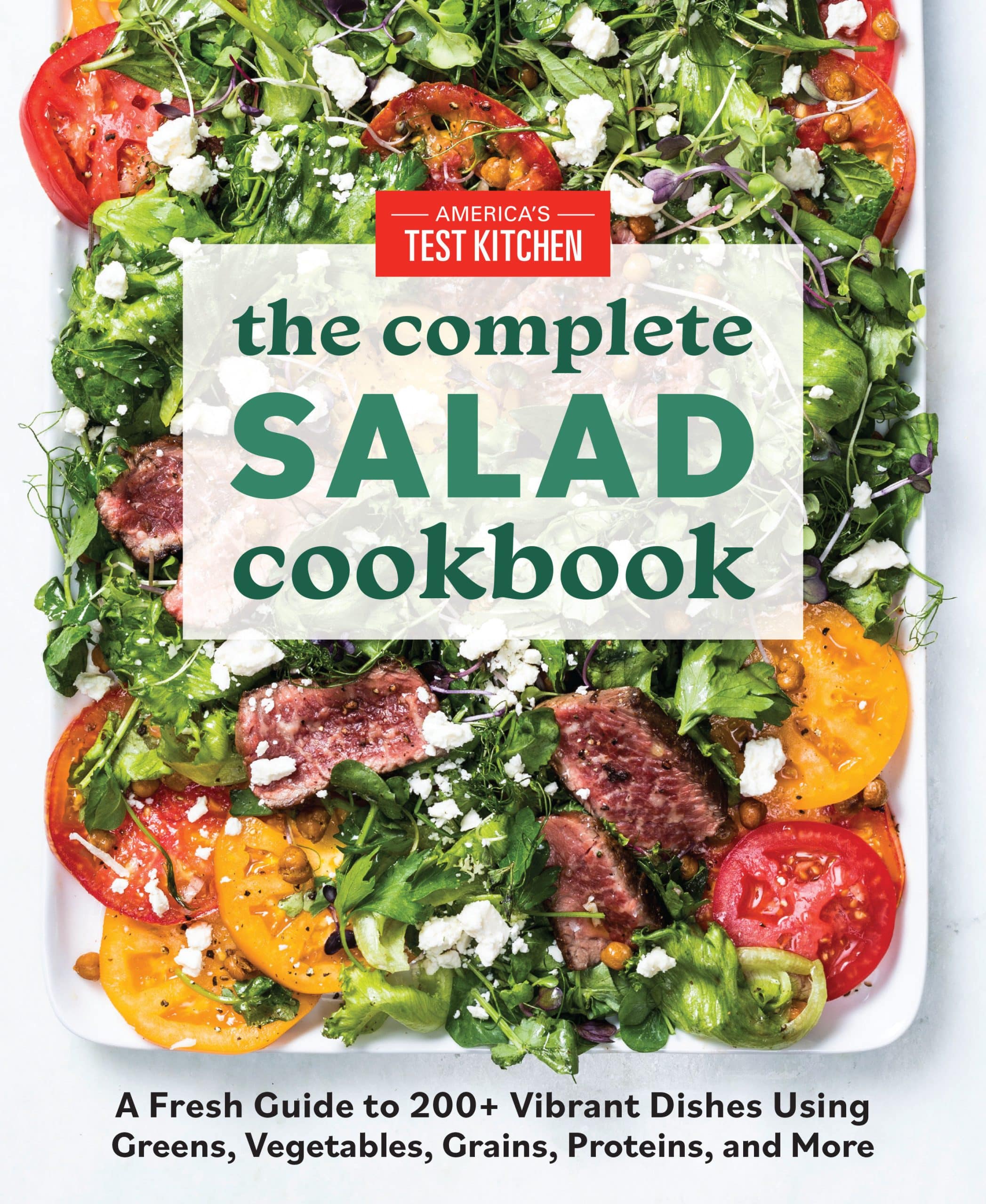 9781948703567 The Complete Salad Cookbook: A Fresh Guide to 200+ Vibrant Dishes Using Greens, Vegetables, Grains, Proteins, and More