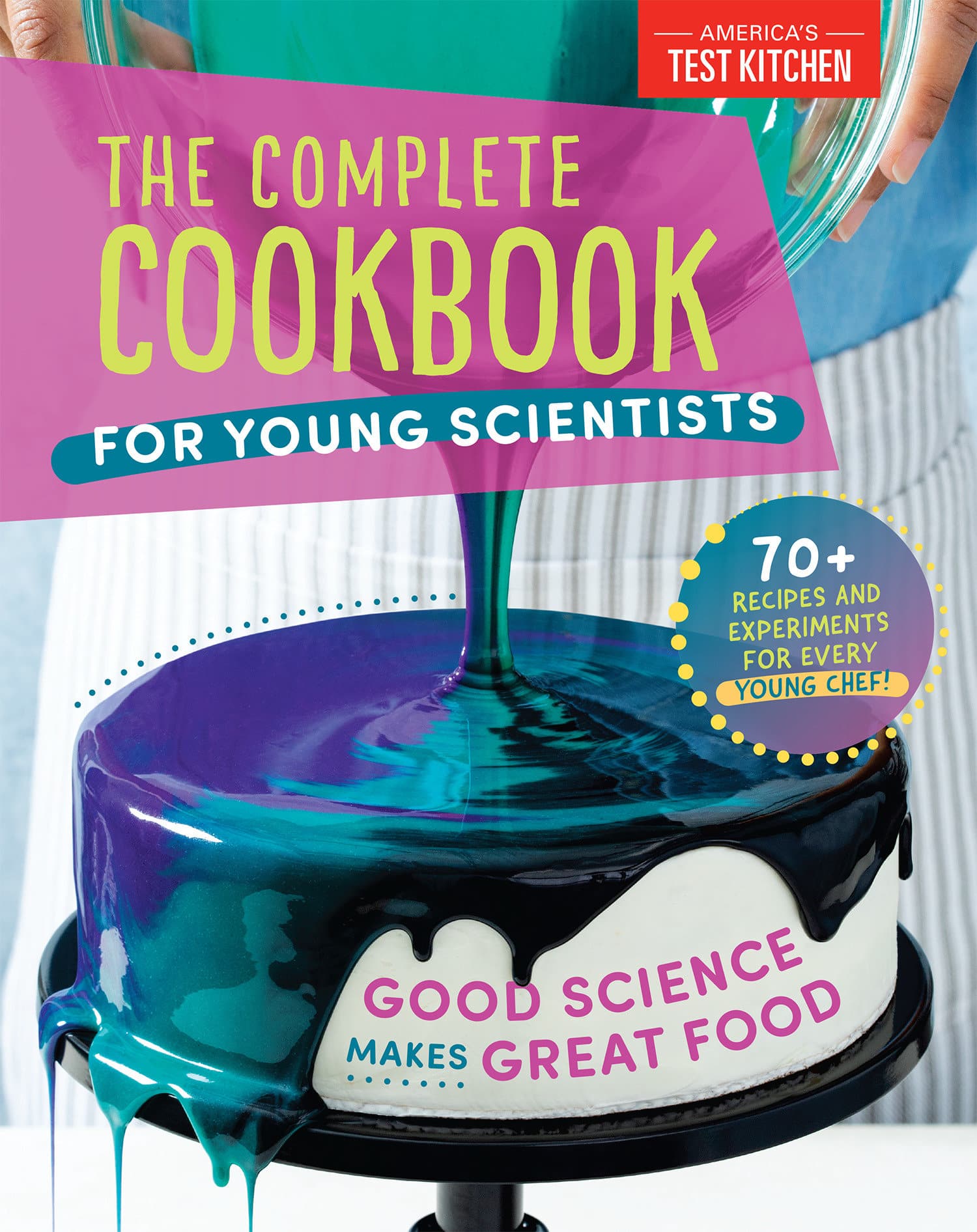9781948703666 The Complete Cookbook for Young Scientists: Good Science Makes Great Food: 70+ Recipes, Experiments, & Activities