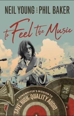 To Feel the Music: A Songwriter's Mission to Save High-Quality Audio