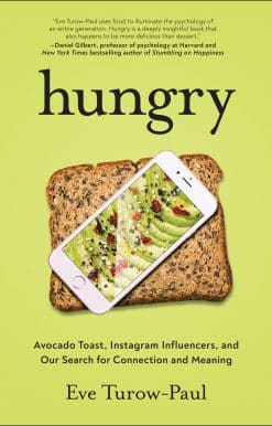 Hungry: Avocado Toast, Instagram Influencers, and Our Search for Connection and Meaning