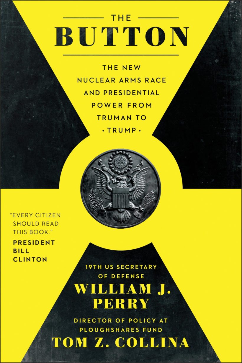 The New Nuclear Arms Race and Presidential Power from Truman to Trump: The Button