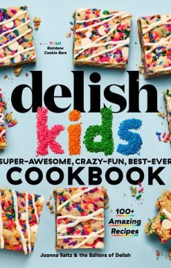 The Delish Kids (Super-Awesome, Crazy-Fun, Best-Ever) Cookbook: 100+ Amazing Recipes