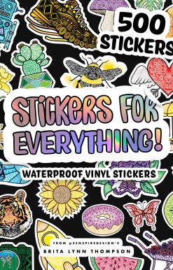 Stickers for Everything: A Sticker Book of 500+ Waterproof Stickers for Water Bottles, Laptops, Car Bumpers, or Whatever Your Heart Desires