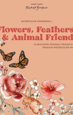 Watercolor Workbook: Flowers, Feathers, and Animal Friends: 25 Beginner-Friendly Projects on Premium Watercolor Paper