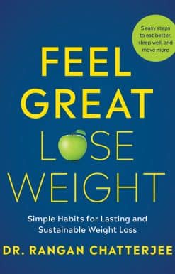 Feel Great, Lose Weight: Simple Habits for Lasting and Sustainable Weight Loss