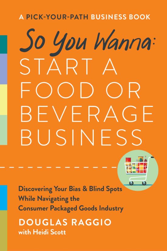 A Pick-Your-Path Business Book: So You Wanna: Start a Food or Beverage Business
