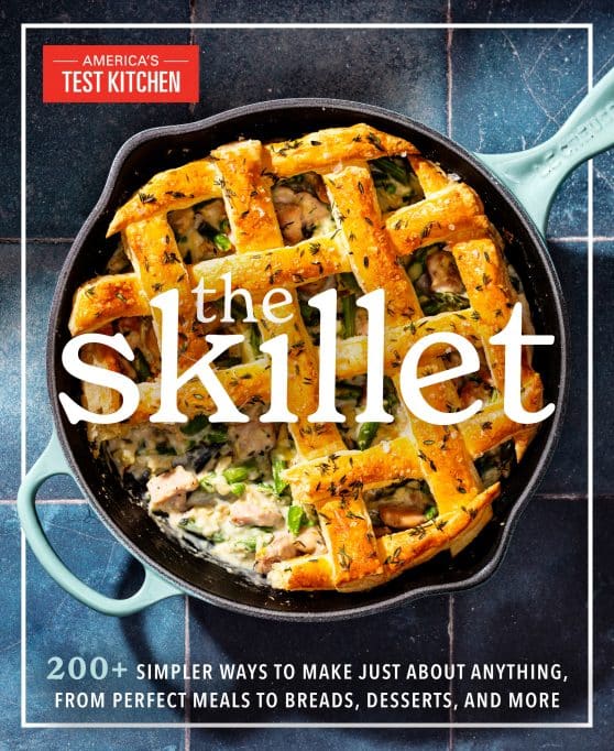 200+ Simpler Ways to Make Just About Anything, From Perfect Meals to Breads, Des serts, and More: The Skillet