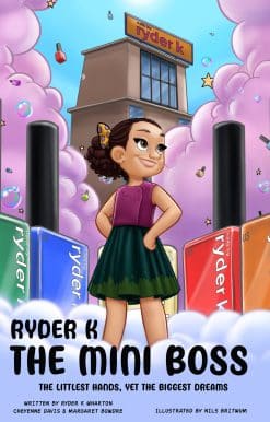 Ryder K The Mini Boss: The Littlest Hands, Yet the Biggest Dreams