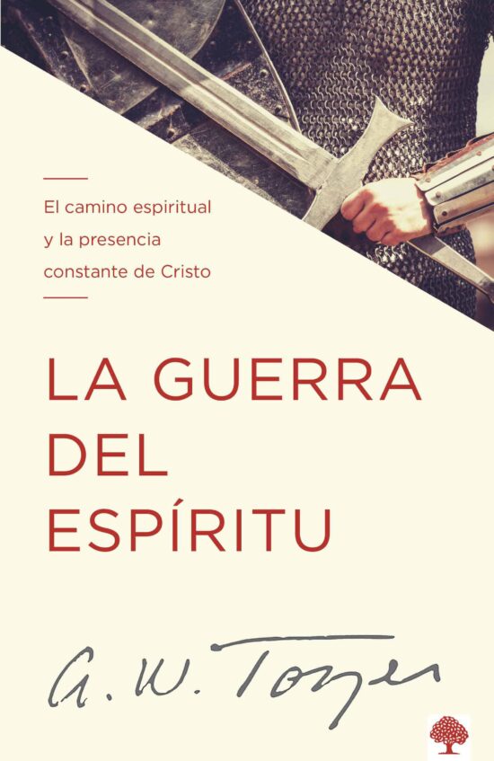 La guerra del espíritu: El camino espiritual y la presencia constante de Cristo / The Warfare of the Spirit
