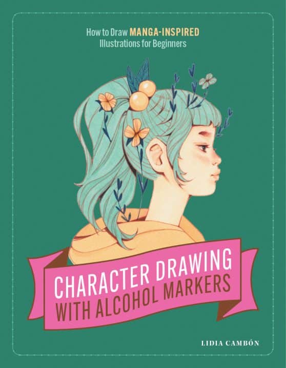 Character Drawing with Alcohol Markers: How to Draw Manga-Inspired Illustrations for Beginners