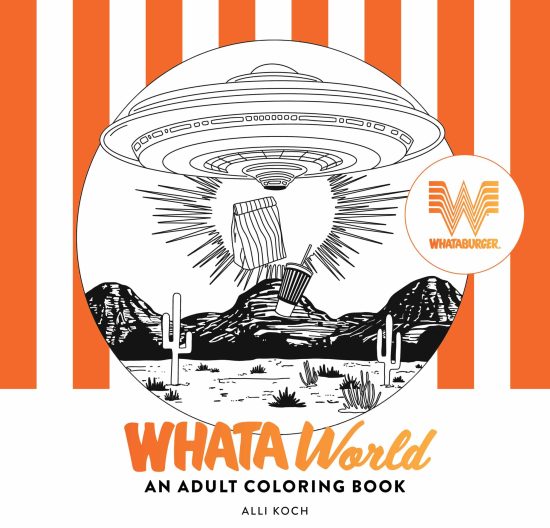 A Whataburger Adult Coloring Book Featuring Frameable Wall Art: WhataWorld