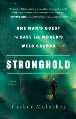 One Man's Quest to Save the World's Wild Salmon: Stronghold