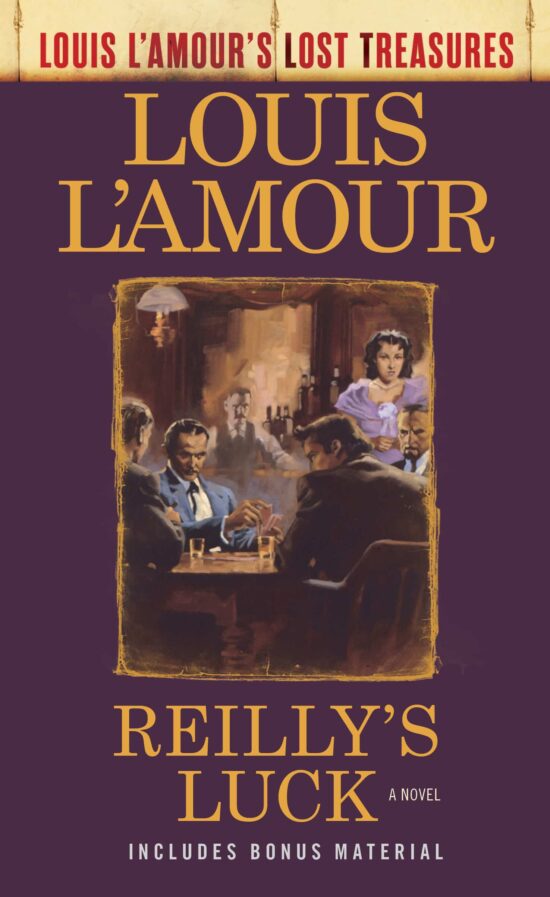 A Novel: Reilly's Luck (Louis L'Amour's Lost Treasures)