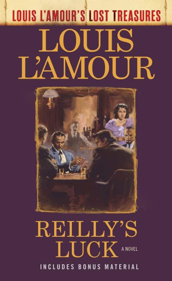 A Novel: Reilly's Luck (Louis L'Amour's Lost Treasures)