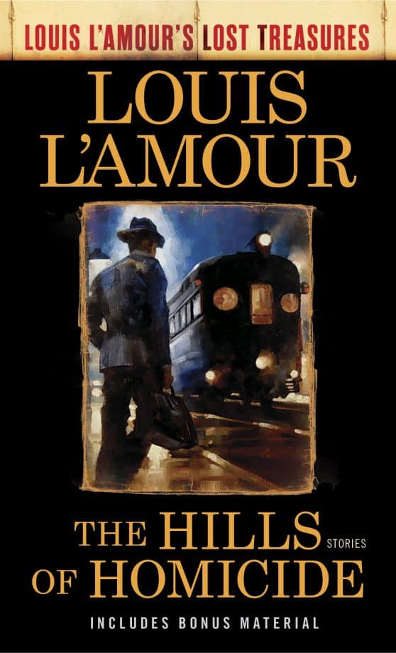 Stories: The Hills of Homicide (Louis L'Amour's Lost Treasures)