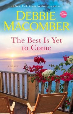 A Novel: The Best Is Yet to Come