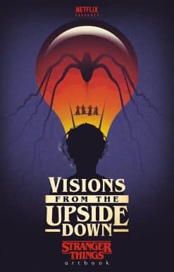 Visions from the Upside Down: Stranger Things Artbook: