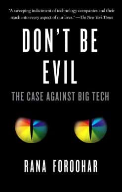 Don't Be Evil: The Case Against Big Tech