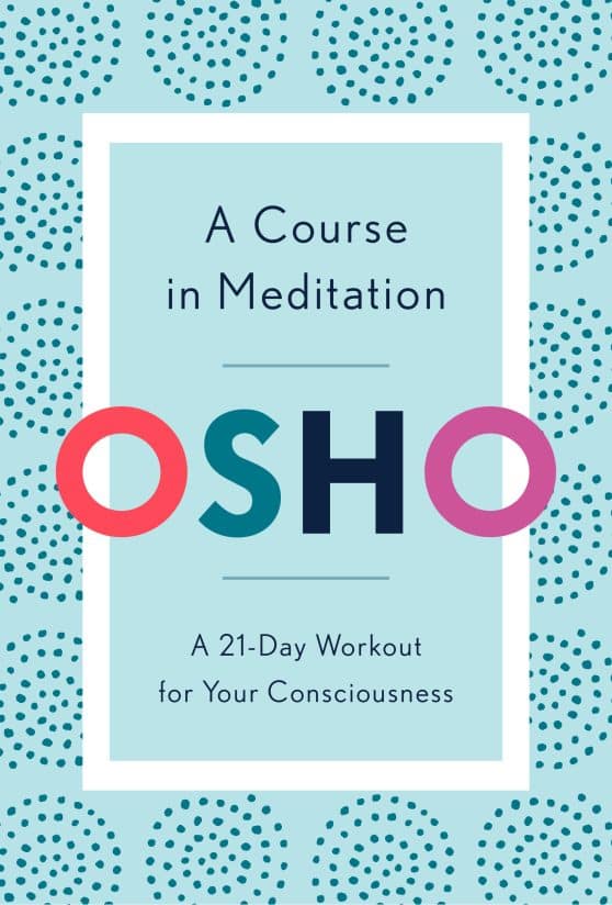 A Course in Meditation: A 21-Day Workout for Your Consciousness