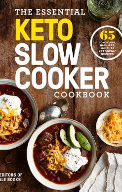 The Essential Keto Slow Cooker Cookbook: 65 Low-Carb, High-Fat, No-Fuss Ketogenic Recipes: A Keto Diet Cookbook