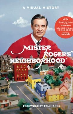 Mister Rogers' Neighborhood: A Visual History