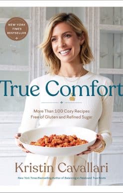 True Comfort: More Than 100 Cozy Recipes Free of Gluten and Refined Sugar: A Gluten Free Cookbook