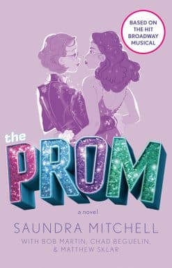The Prom: A Novel Based on the Hit Broadway Musical