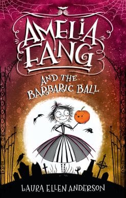 Amelia Fang and the Barbaric Ball