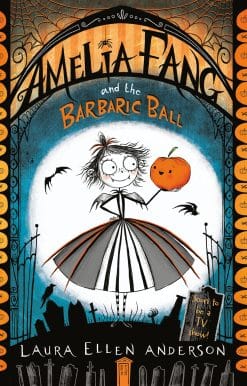 Amelia Fang and the Barbaric Ball