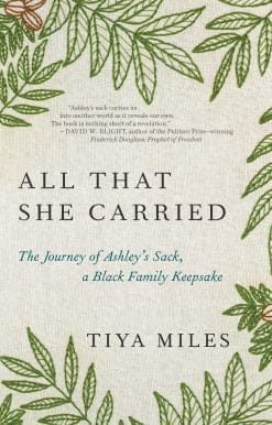 All That She Carried: The Journey of Ashley's Sack, a Black Family Keepsake
