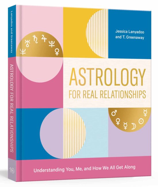 Understanding You, Me, and How We All Get Along: Astrology for Real Relationships