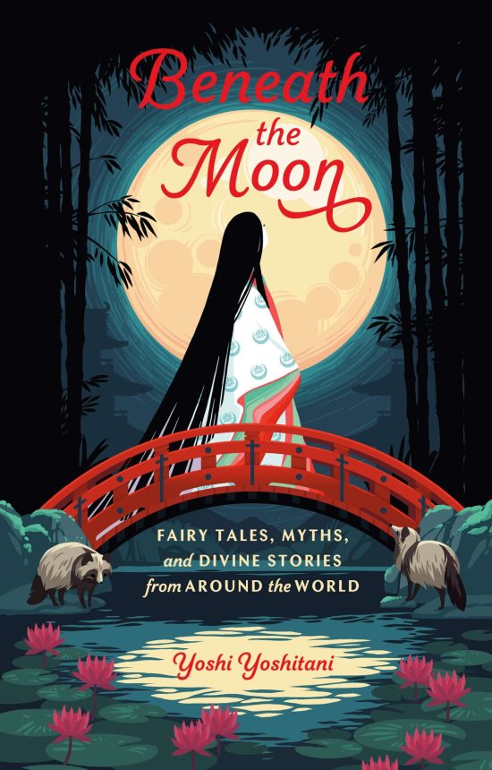 Fairy Tales, Myths, and Divine Stories from Around the World: Beneath the Moon
