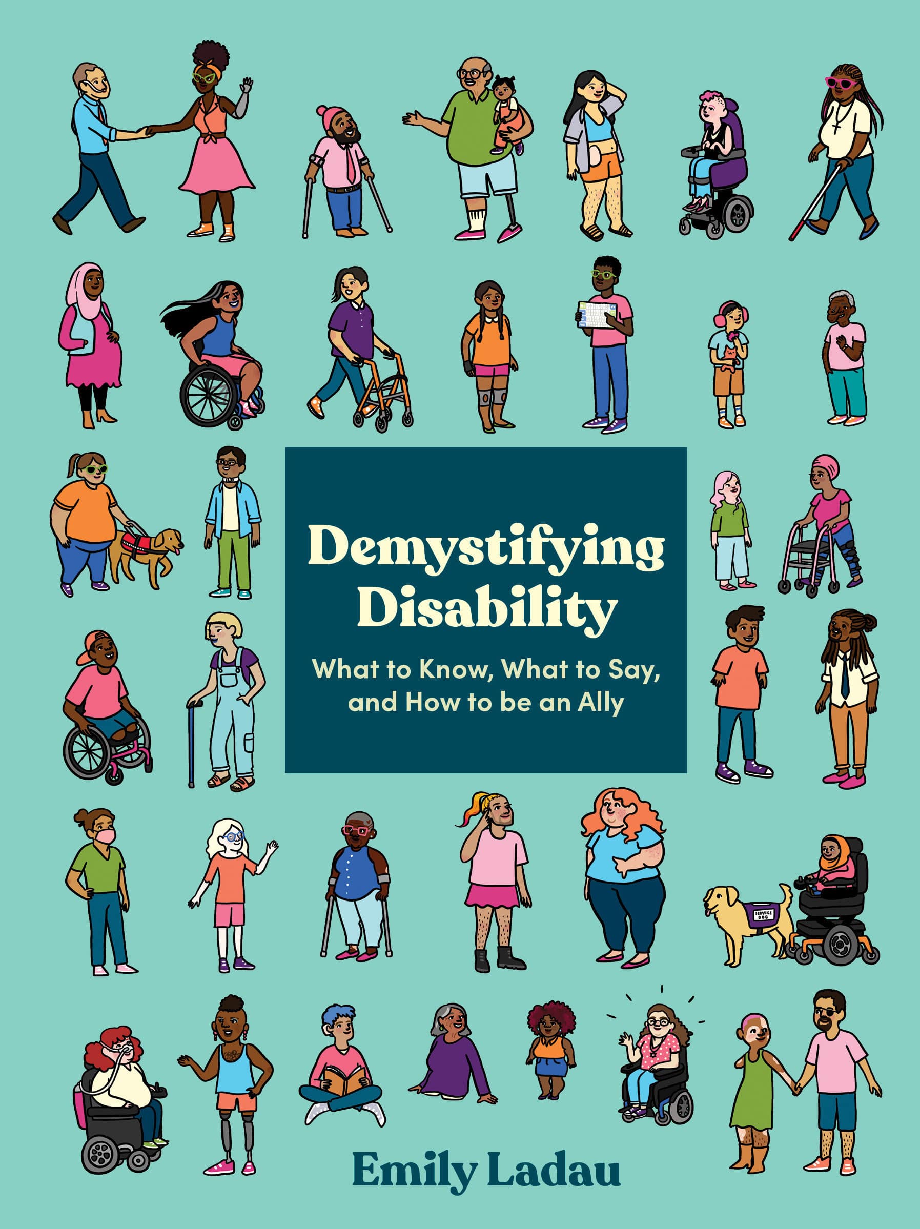 9781984858979 Demystifying Disability: What to Know, What to Say, and How to Be an Ally