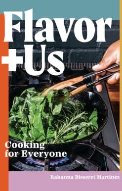 Cooking for Everyone [A Cookbook]: Flavor+Us