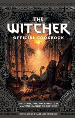 The Witcher Official Cookbook: Provisions, Fare, and Culinary Tales from Travels Across the Continent