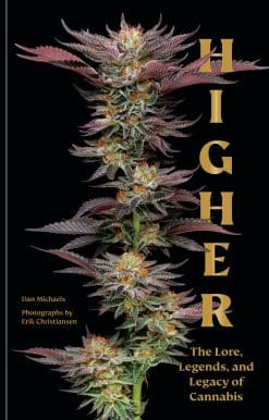 Higher: The Lore, Legends, and Legacy of Cannabis