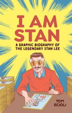 I Am Stan: A Graphic Biography of the Legendary Stan Lee