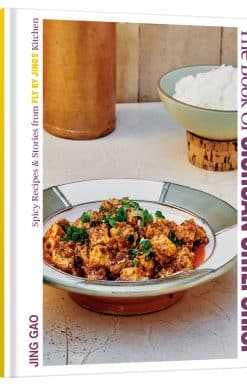 The Book of Sichuan Chili Crisp: Spicy Recipes and Stories from Fly By Jing's Kitchen [A Cookbook]