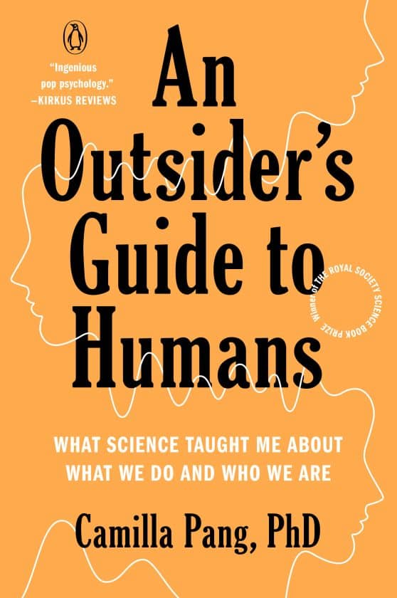 What Science Taught Me About What We Do and Who We Are: An Outsider's Guide to Humans